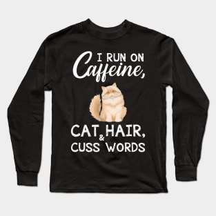 I Run On Caffeine Cat Hair _ Cuss Words T-Shirt Long Sleeve T-Shirt